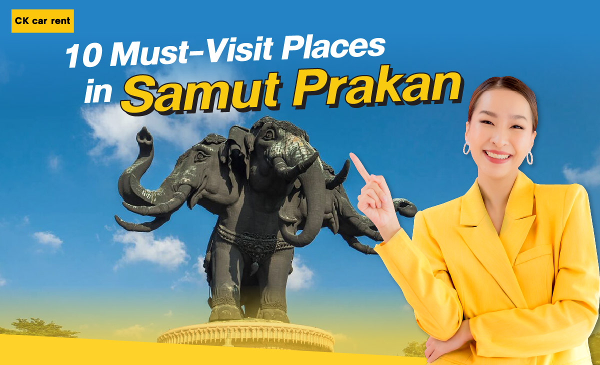 10 places to visit in Samut Prakan{sbquo} places to visit near Bangkok{sbquo} updated 2025{sbquo} take beautiful photos.