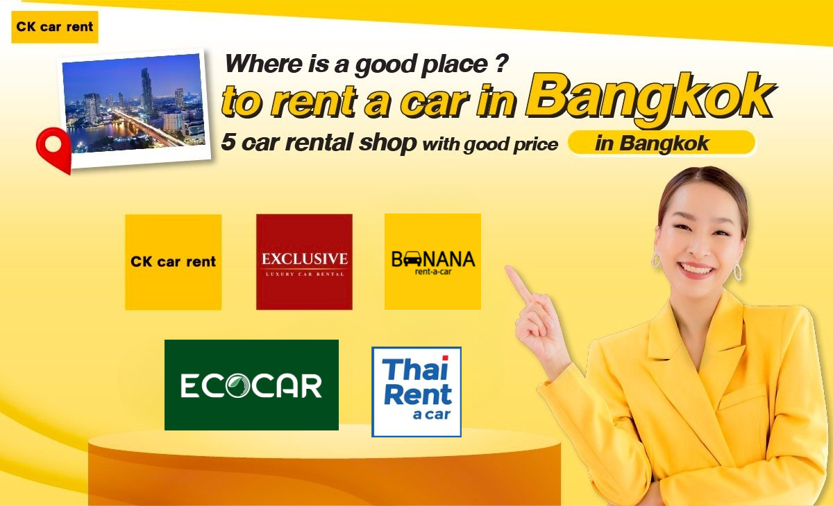 Where is the best place to rent a car in Bangkok? 5 cheap car rental shops in Bangkok